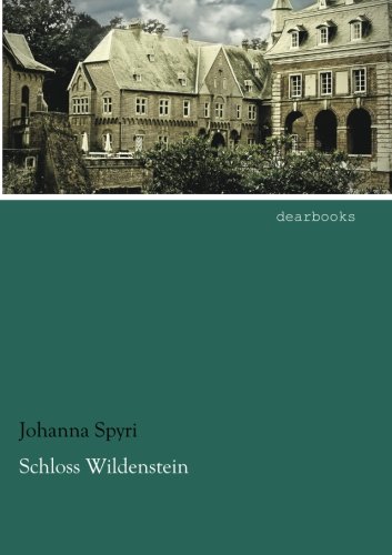 Schloss Wildenstein (Paperback) - Johanna Spyri