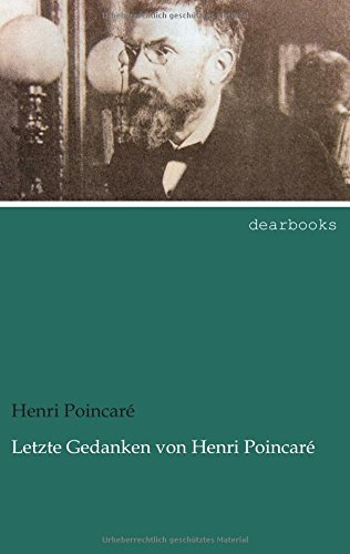Letzte Gedanken von Henri PoincarÃ© (German Edition) (9783954552153) by PoincarÃ©, Henri