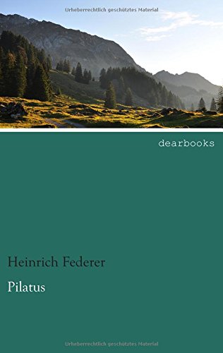 Pilatus - Federer, Heinrich: 9783954553228 - AbeBooks