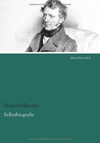 Selbstbiografie (German Edition) (9783954553839) by Grillparzer, Franz