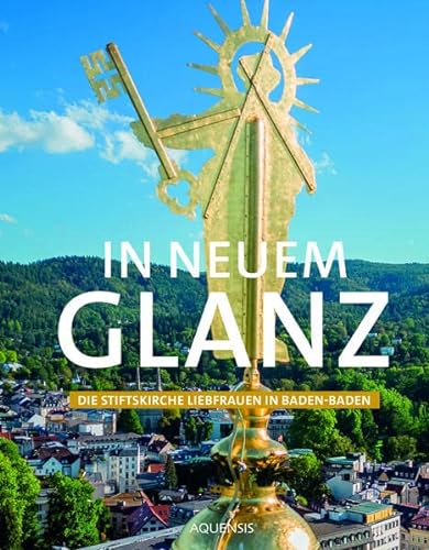 Stock image for In neuem Glanz: Die Stiftskirche Liebfrauen in Baden-Baden for sale by Revaluation Books