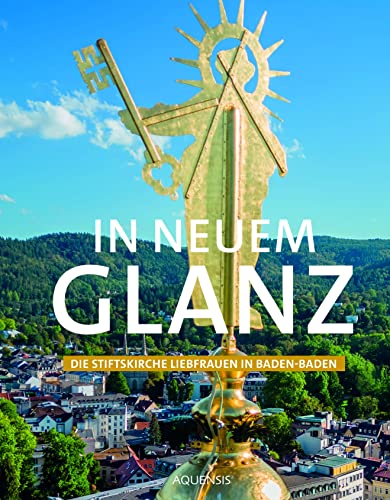 Stock image for In neuem Glanz: Die Stiftskirche Liebfrauen in Baden-Baden for sale by medimops