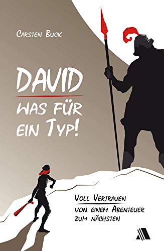 Imagen de archivo de David - was fr ein Typ!: Voll Vertrauen von einem Abenteuer zum nchsten a la venta por medimops