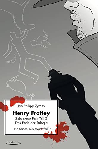 Beispielbild fr Henry Frottey   Sein erster Fall: Teil 2   Das Ende der Trilogie - Ein Roman in Schwarzwei zum Verkauf von Antiquariat Leon Rterbories