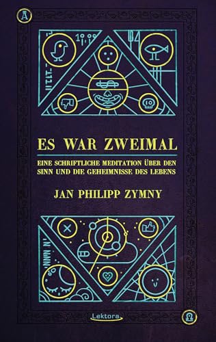 Beispielbild fr Es war zweimal .: Eine schriftliche Meditation ber den Sinn und die Geheimnisse des Lebens zum Verkauf von medimops