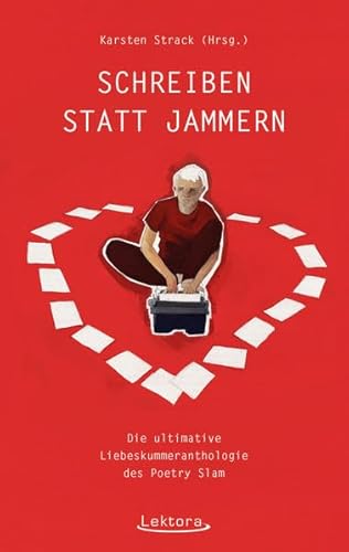 Beispielbild fr Schreiben statt Jammern: Die ultimative Liebeskummeranthologie des Poetry Slam zum Verkauf von medimops