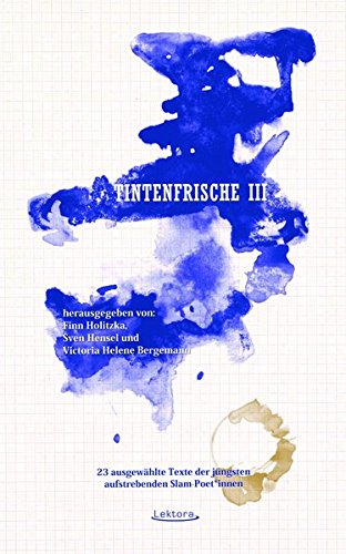 Tintenfrische III - Hensel, Sven|Bergemann, Victoria Helene|Holitzka, Finn|Herold, Philipp|Bylanzky, Ko