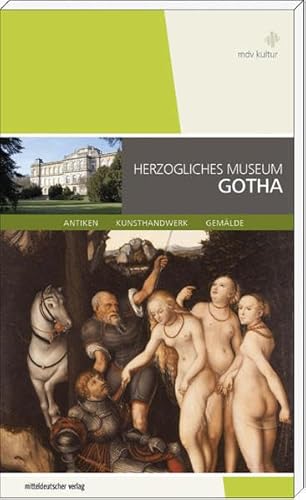 Herzogliches Museum Gotha Gemälde Skulpturen Kunsthandwerk mdv Kulturführer - Eberle, Martin und Stiftung Schloss Friedenstein Gotha (Hg.)