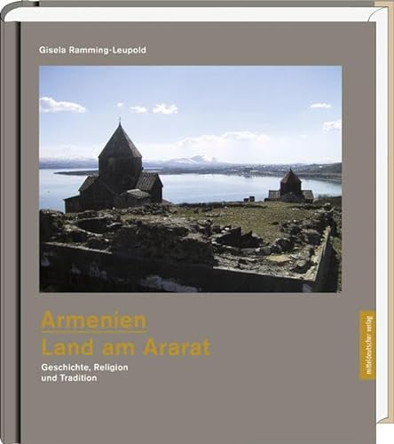 Beispielbild fr Armenien - Land am Ararat: Geschichte, Religion und Tradition zum Verkauf von medimops