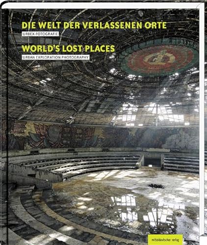 Imagen de archivo de Die Welt der verlassenen Orte/Worlds Lost Places a la venta por medimops