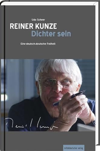 9783954620753: Reiner Kunze. Dichter sein: Eine deutsch-deutsche Freiheit