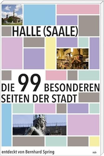 Imagen de archivo de Halle (Saale): Die 99 besonderen Seiten der Stadt a la venta por medimops