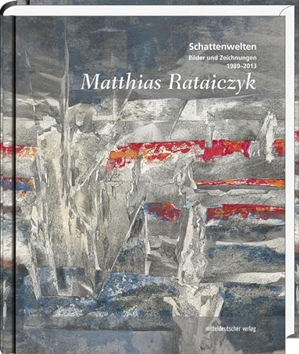 Beispielbild fr Schattenwelten - Rataiczyk, Matthias: Bilder und Zeichnungen 1989 - 2013 zum Verkauf von Jasmin Berger