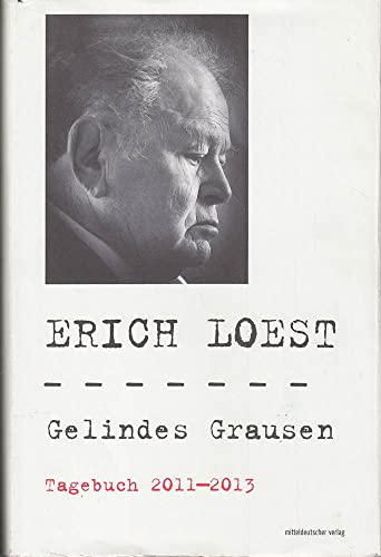 Stock image for Gelindes Grausen. Tagebuch 2011 - 2013. for sale by ACADEMIA Antiquariat an der Universitt