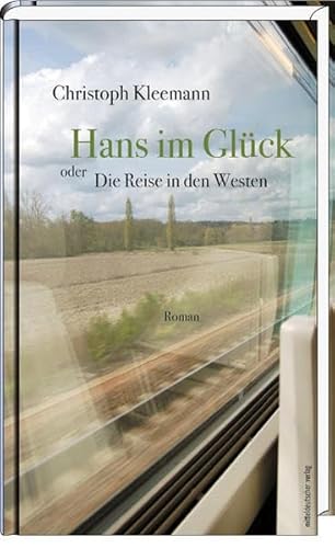 Beispielbild fr Hans im Glck oder Die Reise in den Westen: Roman zum Verkauf von medimops