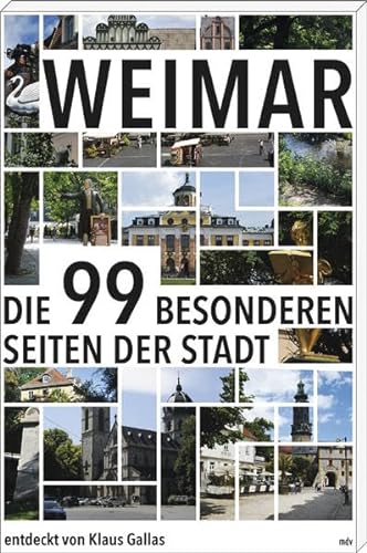 Stock image for Weimar: Die 99 besonderen Seiten der Stadt for sale by medimops
