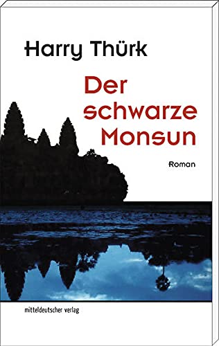 Der schwarze Monsun: Roman - Harry Thürk