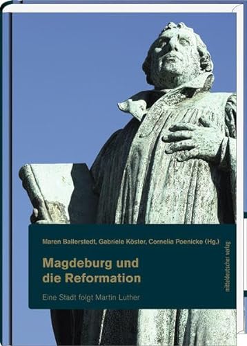9783954626236: Magdeburg und die Reformation 1: Eine Stadt folgt Martin Luther