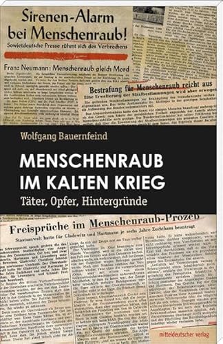 9783954626663: Menschenraub im Kalten Krieg: Tter, Opfer, Hintergrnde