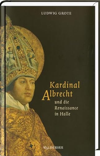 Stock image for Kardinal Albrecht und die Renaissance in Halle for sale by medimops