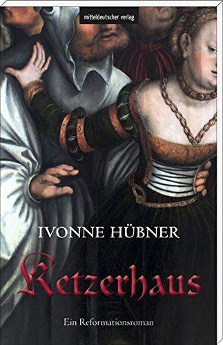 Beispielbild fr Ketzerhaus: Reformationsroman zum Verkauf von medimops