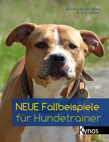 Neue Fallbeispiele für Hundetrainer - Ziemer-Falke, Kristina|Ziemer, Jörg