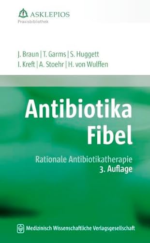 Stock image for Antibiotika-Fibel: Rationale Antibiotikatherapie for sale by medimops