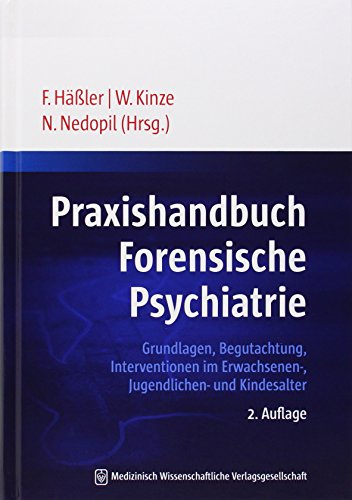 Beispielbild fr Praxishandbuch Forensische Psychiatrie Grundlagen, Begutachtung, Interventionen im Erwachsenen-, Jugendlichen- und Kindesalter [Gebundene Ausgabe] Frank Hler Wolfram Kinze Norbert Nedopil Gerichtliche Medizin Gerichtsmedizin Affektive Strung Behinderung Betreuung Brandstiftungen Diebstahlsdelikte Eingliederungshilfe Einsichtsfhigkeit Entwicklungsstrung Epilepsie Familienrecht Forensische Kinder- und Jugendpsychiatrie Forensische Psychiatrie Frhfrderung Gerichtliche Psychiatrie Geschlechtsidentittsstrungen Gewaltdelikte Glaubhaftigkeit Gutachten Haftfhigkeit Hyperkinetische Strung Intensivtter Jugendrichter Jugendstrafrecht Jugendstrafverfahren Kfz-Delikte Kindesmisshandlung Kindesrecht Kindeswille Kindeswohl Kindsttung krankhafte seelische Strung Kriminalprognose Kriminaltherapeutische Methoden Maregelvollzug Medizinethik Namensnderung Neurotische Belastungsstrung ffentlich-rechtliche Unterbringung Opferentschdigung Persnlichkeitsstrung Pflegebedrftigkeit Pflegest zum Verkauf von BUCHSERVICE / ANTIQUARIAT Lars Lutzer