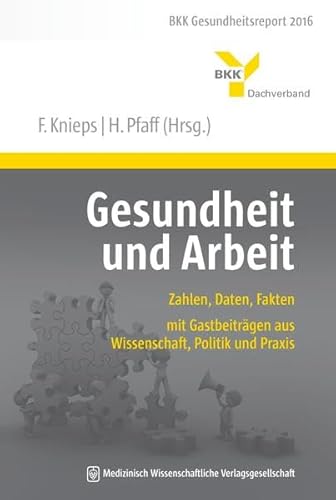 Beispielbild fr Gesundheit und Arbeit: Zahlen, Daten, Fakten - mit Gastbeitrgen aus Wissenschaft, Politik und Praxis. BKK Gesundheitsreport 2016 zum Verkauf von medimops