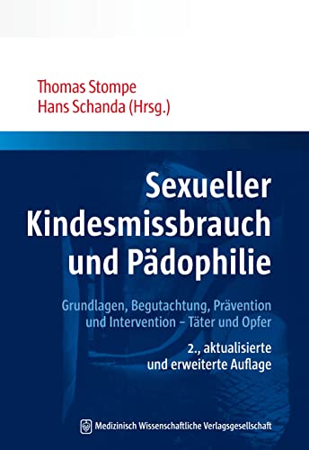 Stock image for Sexueller Kindesmissbrauch und Pdophilie: Grundlagen, Begutachtung, Prvention und Intervention - Tter und Opfer for sale by Revaluation Books