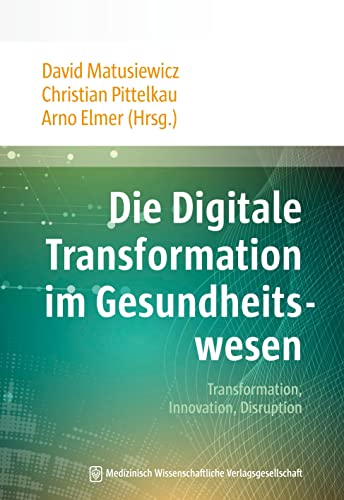 9783954663262: Die Digitale Transformation im Gesundheitswesen: Transformation, Innovation, Disruption
