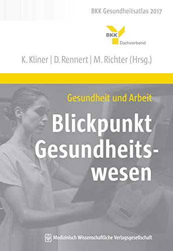 Stock image for Gesundheit und Arbeit - Blickpunkt Gesundheitswesen: BKK Gesundheitsatlas 2017 (BKK Gesundheitsreport) for sale by medimops