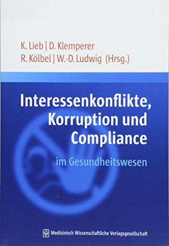 Stock image for Interessenkonflikte, Korruption und Compliance im Gesundheitswesen for sale by Revaluation Books