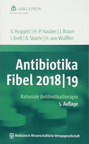 Stock image for Antibiotika-Fibel 2018/19: Rationale Antibiotikatherapie (Die Asklepios Praxisbibliothek) for sale by medimops