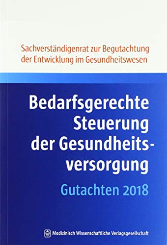 Stock image for Bedarfsgerechte Steuerung der Gesundheitsversorgung: Gutachten 2018 for sale by medimops