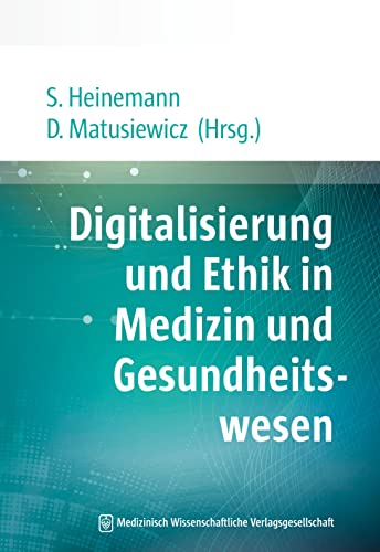 Digitalisierung und Ethik in Medizin und Gesundheitswesen - Stefan Heinemann