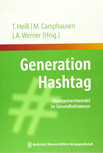 Beispielbild fr Generation Hashtag: Managementwandel im Gesundheitswesen zum Verkauf von medimops