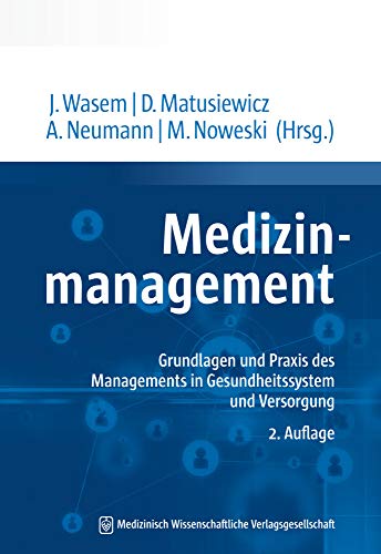 Stock image for Medizinmanagement: Grundlagen und Praxis des Managements in Gesundheitssystem und Versorgung for sale by medimops