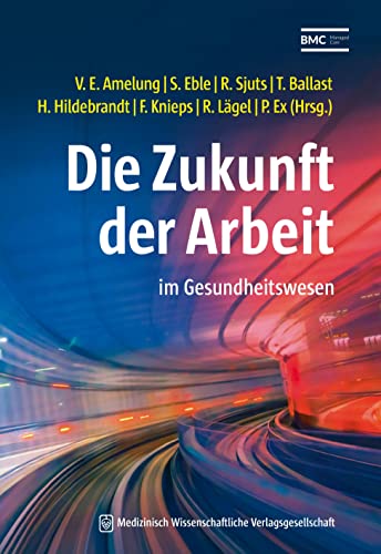 Stock image for Die Zukunft der Arbeit: im Gesundheitswesen for sale by Revaluation Books