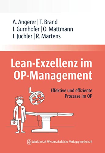 Stock image for Lean-Exzellenz im OP Management: Effektive und effiziente Prozesse im OP for sale by Revaluation Books