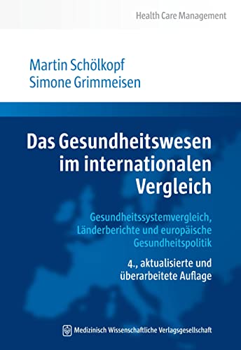 Stock image for Das Gesundheitswesen im internationalen Vergleich: Gesundheitssystemvergleich, Lnderberichte und europische Gesundheitspolitik (Health Care Management) for sale by medimops