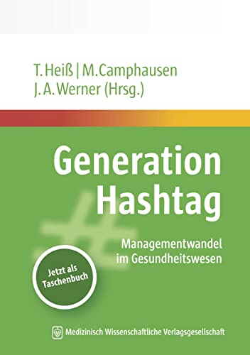 Beispielbild fr Generation Hashtag: Managementwandel im Gesundheitswesen - Taschenbuchausgabe zum Verkauf von medimops