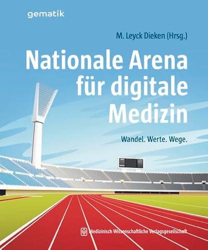 Beispielbild fr Nationale Arena fr digitale Medizin: Wandel. Werte. Wege zum Verkauf von medimops