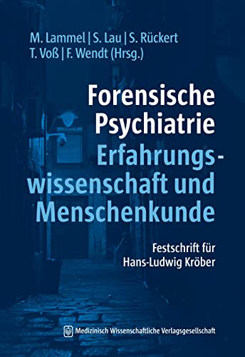 Stock image for Forensische Psychiatrie - Erfahrungswissenschaft und Menschenkunde: Festschrift fr Hans-Ludwig Krber for sale by Revaluation Books