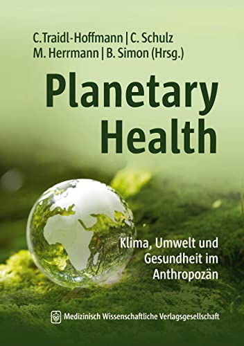 Stock image for Planetary Health: Klima, Umwelt und Gesundheit im Anthropozn. Studienausgabe for sale by Revaluation Books