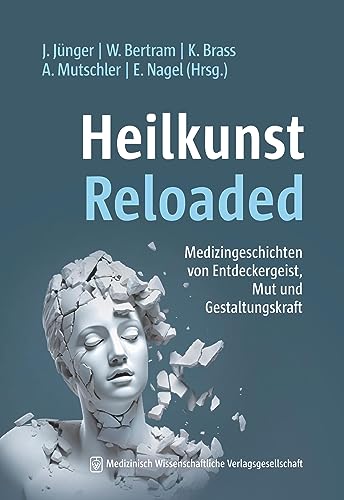 Stock image for Heilkunst Reloaded: Medizingeschichten von Entdeckergeist, Mut und Gestaltungskraft for sale by Revaluation Books