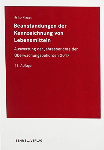 Stock image for Beanstandungen der Kennzeichnung von Lebensmitteln: Auswertung der Jahresberichte der berwachungsbehrden 2017 for sale by Buchpark