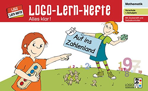 Logo-Lern-Hefte - Alles klar!: Auf ins Zahlenland: 1. Schuljahr