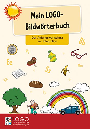 Mein LOGO-Bildwörterbuch: Der Anfangswortschatz zur Integration - Unknown Author