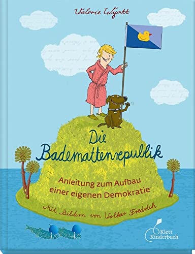 Beispielbild fr Die Bademattenrepublik: Anleitung zum Aufbau einer eigenen Demokratie zum Verkauf von medimops